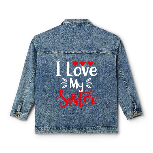 Best Sister Ever Sissy Sisterhood Greatest Sister Classic Women's Denim Jackets