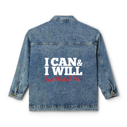 Positive Affirmation I Can I Will Just Watch Me Classic Women's Denim Jackets
