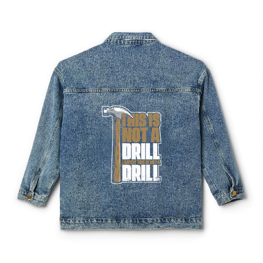 This Is Not A Drill Cabinetmaker Woodturner Classic Women's Denim Jackets