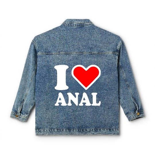I love anal Classic Women's Denim Jackets