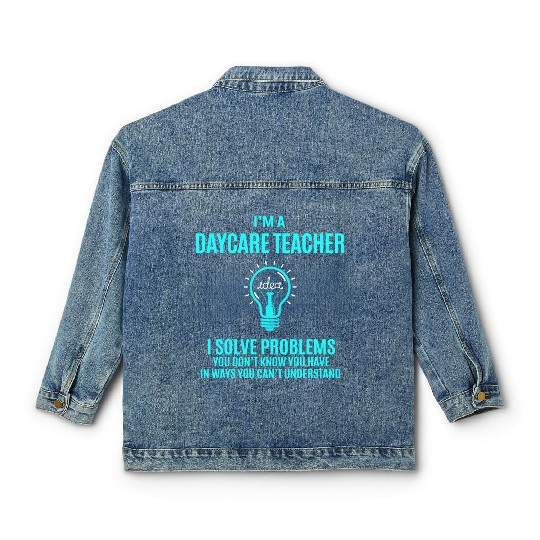 Daycare Teacher Classic Women's Denim Jackets - I Solve Problems Gift It