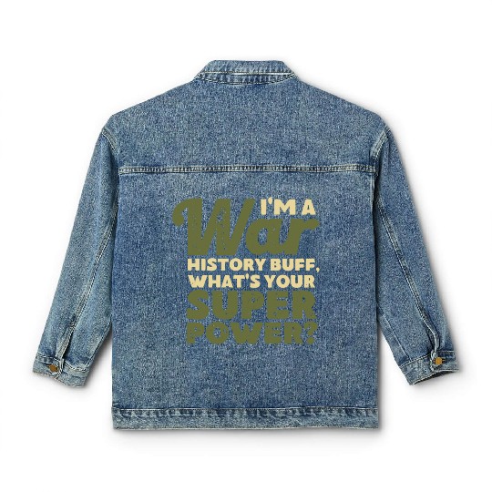 I'm a War History Buff - WW2 Enthusiast Classic Women's Denim Jackets