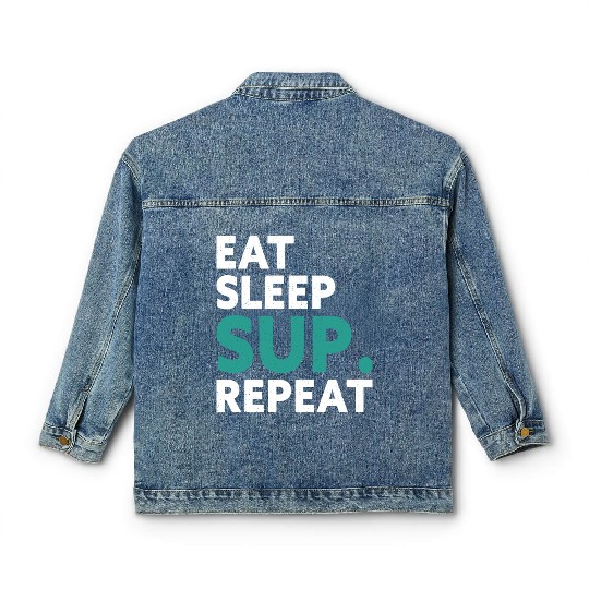 Eat Sleep Sup Repeat Stand Up Paddle Water Sports Classic Women's Denim Jackets