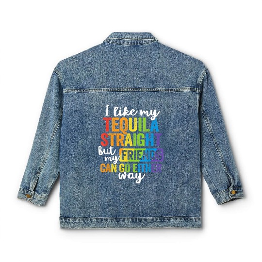 Funny Tequila Straight Friend Go Either Way Classic Women's Denim Jackets