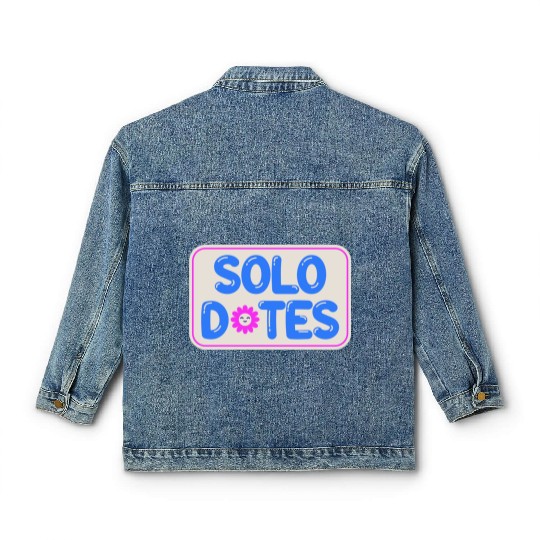 Solo Dates Self Love hippie Classic Women's Denim Jackets