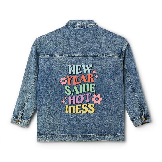 New Year Same Hot Mess quote green Classic Women's Denim Jackets