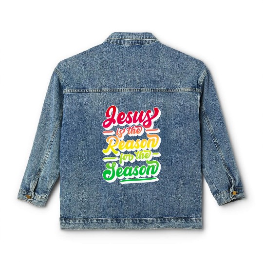 Jesus Is The Reason For The Season 12 Classic Women's Denim Jackets