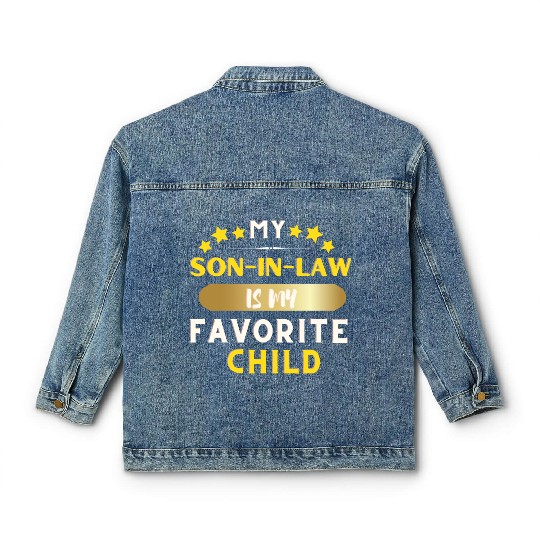 My Son In Law Is My Favorite Child Classic Women's Denim Jackets