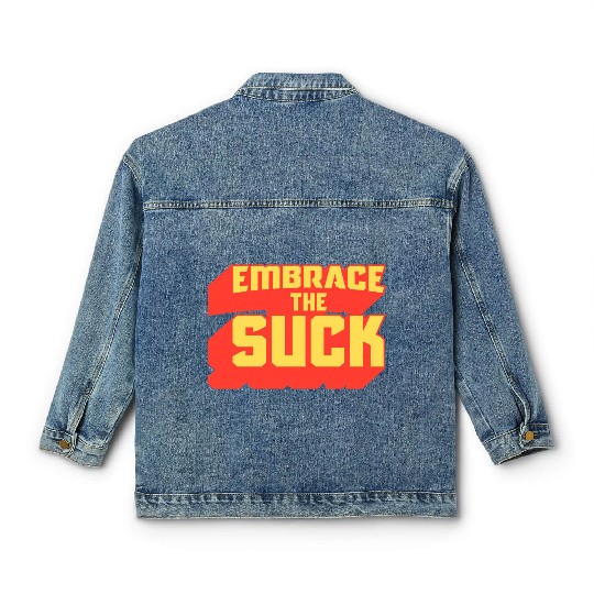 Embrace The Suck Acdefgh Classic Women's Denim Jackets