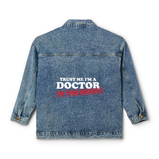 Trust Me Im A Doctor Philosophy Teacher Poetry Classic Women's Denim Jackets