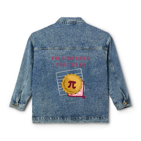 I m Just Here For The Pi Math Lover Math Teacher Classic Women's Denim Jackets