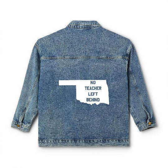 Oklahoma No Teacher Left Behind Protest Classic Women's Denim Jackets