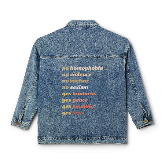 Yes Kindness Yes Peace Yes Equality Yes Love Classic Women's Denim Jackets