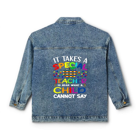 Autism Teacher Support It Takes A Special Teacher Classic Women's Denim Jackets