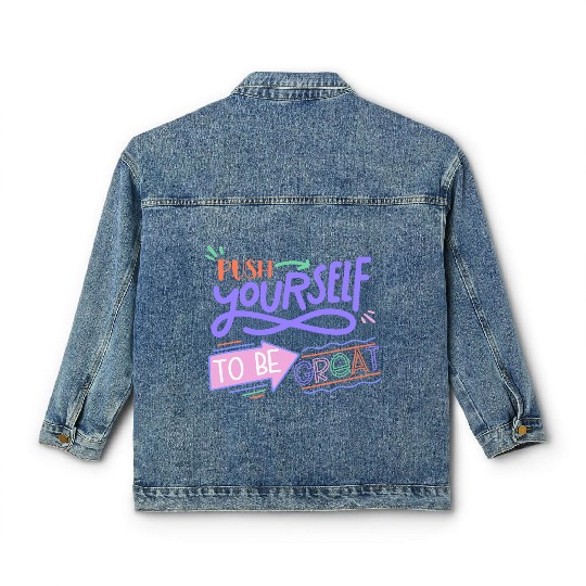 Push Yourself To Be Great Classic Women's Denim Jackets