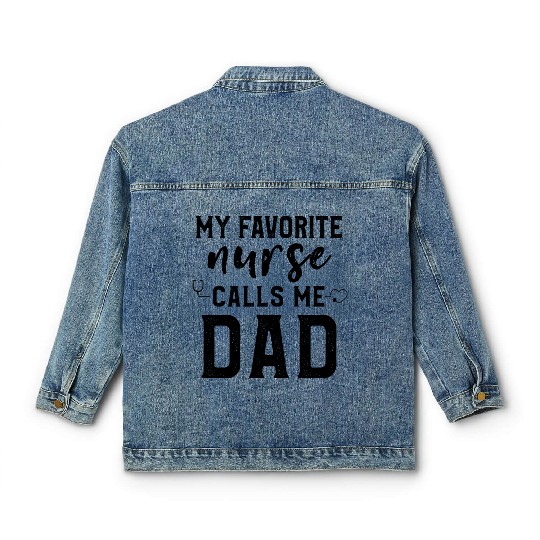 My Favorite Nurse Calls Me Dad Son Daughter Nurse Classic Women's Denim Jackets