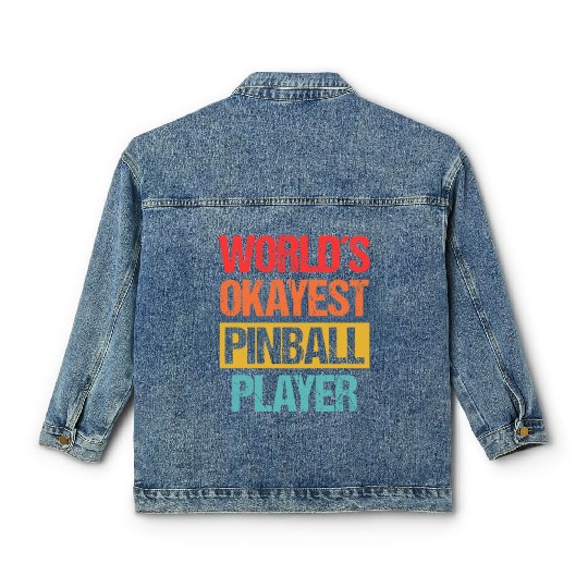 World's Okayest Pinball Player Classic Women's Denim Jackets