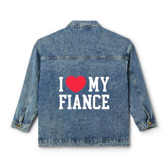 I Love My Fiance Classic Women's Denim Jackets