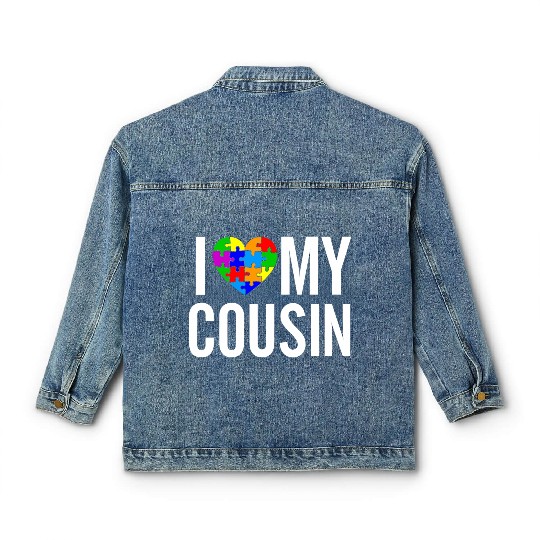 I Love My Cousin Classic Women's Denim Jackets