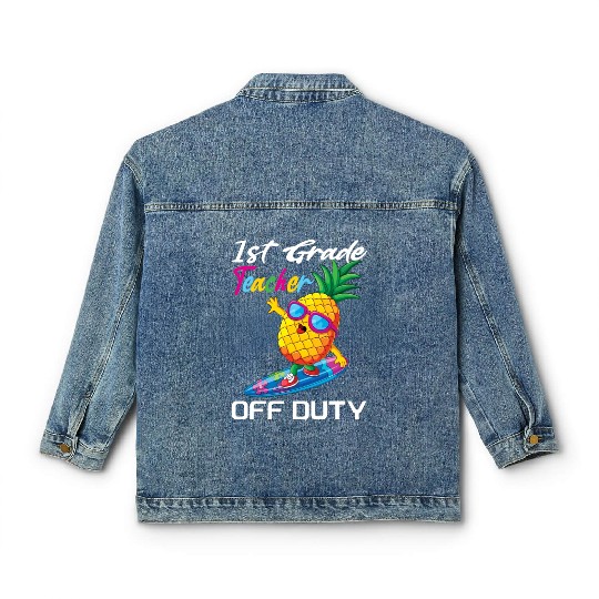 First Grade Teacher Off Duty Funny Summer Vacation Classic Women's Denim Jackets