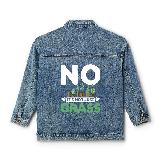 No it's not just grass botanist Classic Women's Denim Jackets