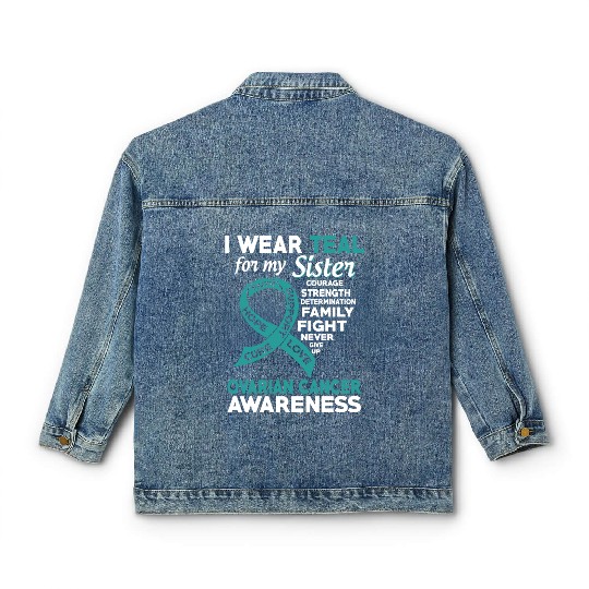 I Wear Teal For My Sister Ovarian Cancer Awareness Classic Women's Denim Jackets