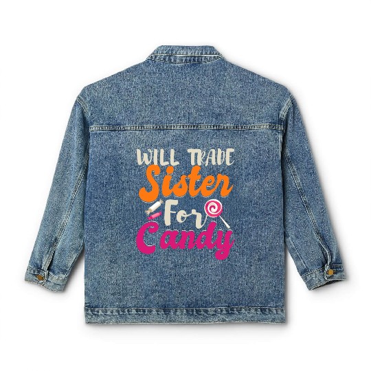 Will Trade Sister For Candy Classic Women's Denim Jackets