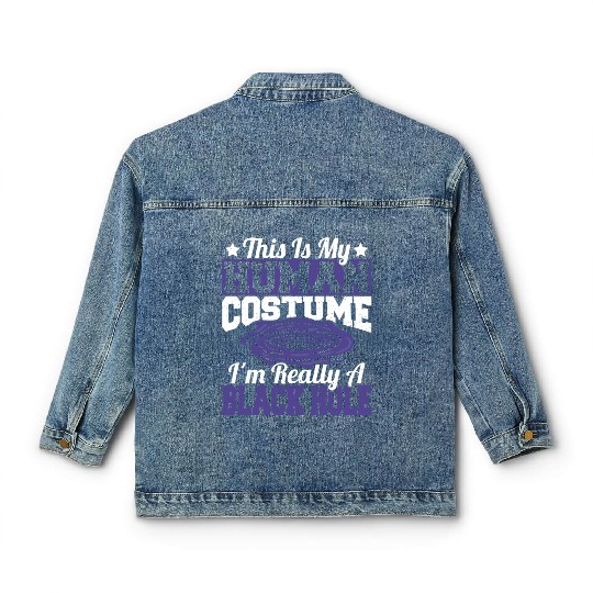 Astronomy This Is My Human Costume I'm Really A Classic Women's Denim Jackets