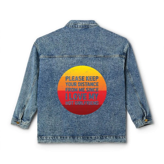 I Love My Girlfriend I Love My Hot Girlfriend Classic Women's Denim Jackets