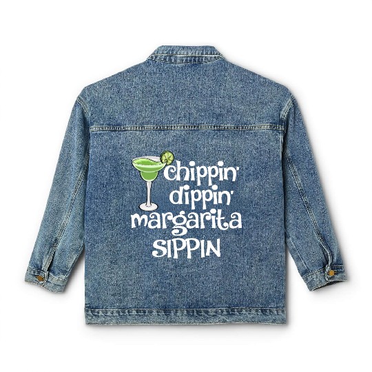 Chippin Dippin Margarita Sippin Classic Women's Denim Jackets