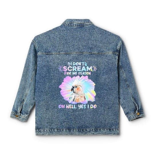 Cockatoos I don't Scream for no Reason Parrot love Classic Women's Denim Jackets