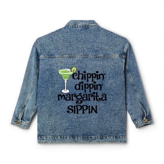 Chippin Dippin Margarita Sippin Classic Women's Denim Jackets