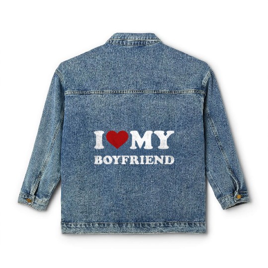 Distressed I Love My Boyfriend Classic Women's Denim Jackets Funny I