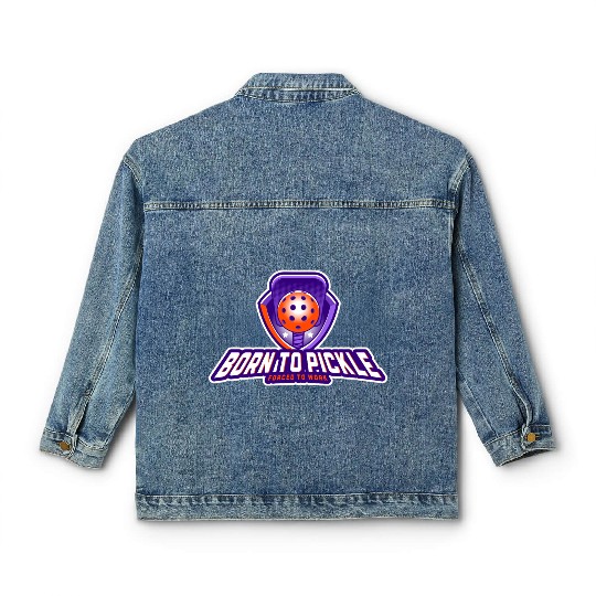 Pickleball: Born to Pickle, Forced to Work Classic Women's Denim Jackets