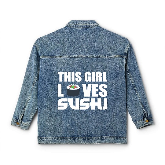 Girl Loves Sushi Sushi Lover Gift Classic Women's Denim Jackets