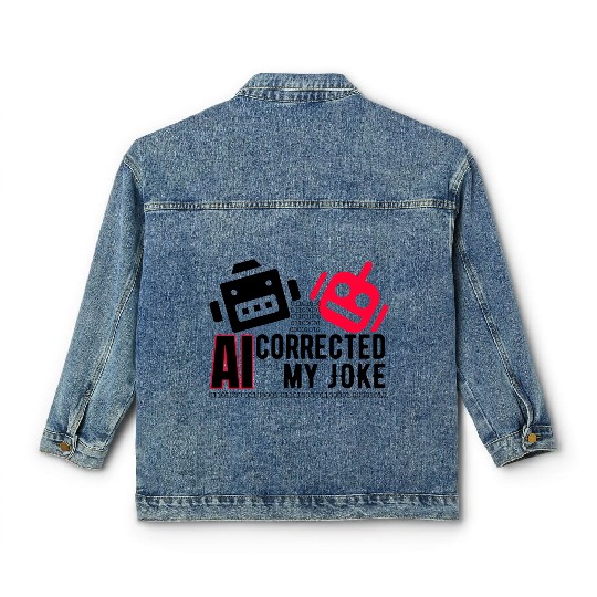 AI Corrected my Joke w Classic Women's Denim Jackets