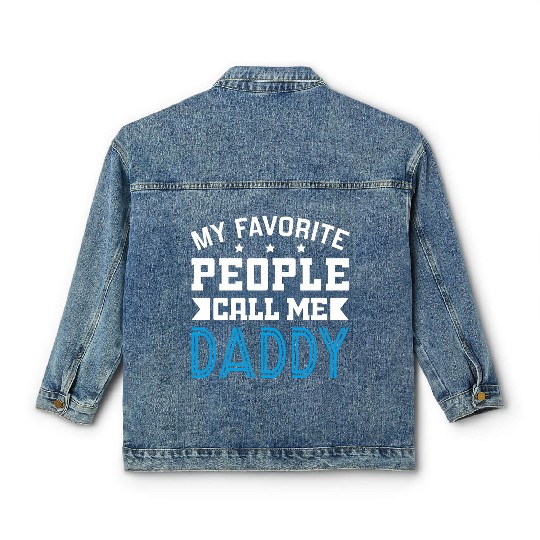 My Favorite People Call Me Daddy Classic Women's Denim Jackets