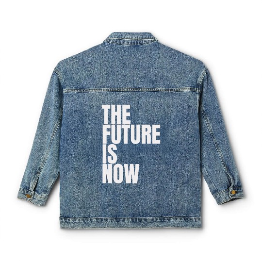 "The Future Is Now" by ART1SAN Classic Women's Denim Jackets