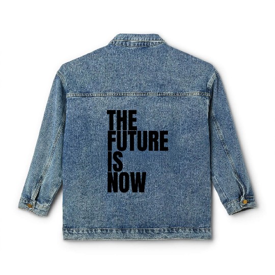 "The Future Is Now" by ART1SAN Classic Women's Denim Jackets