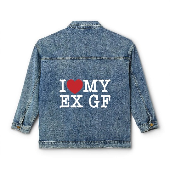 Funny I Love My Ex GF, I Love My Ex Girlfriend Classic Women's Denim Jackets