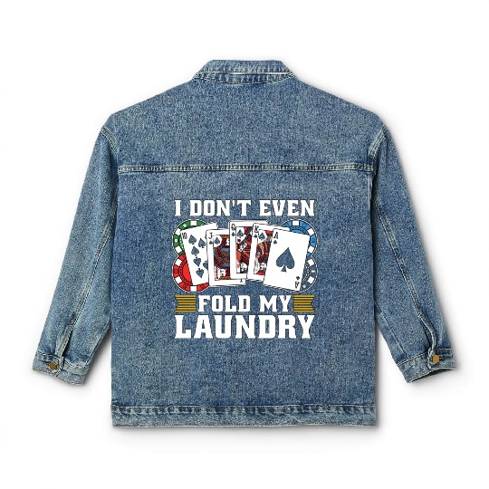 Classic Blackjack I Don't Even Fold My Card Game Classic Women's Denim Jackets