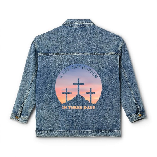 A Lot Can Happen In Three Days Christian Easter Classic Women's Denim Jackets