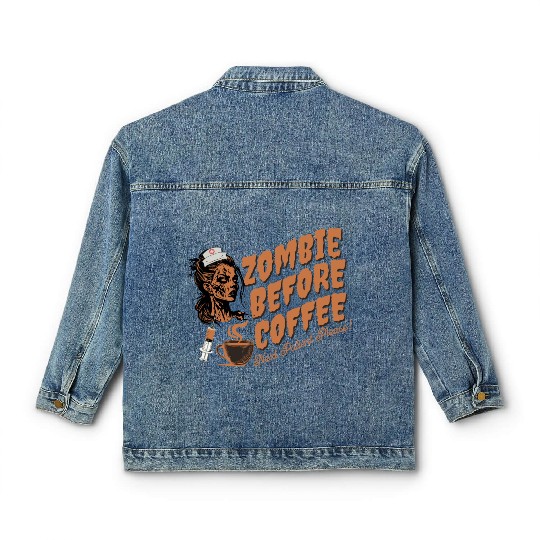 Zombie nurse when not caffeinated: Graveyard shift Classic Women's Denim Jackets