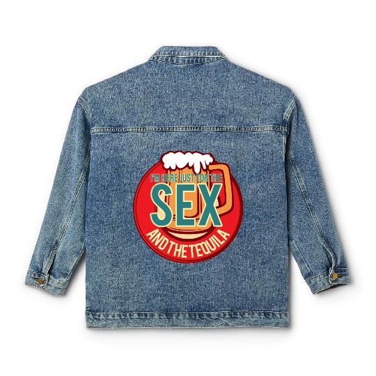 I m Here Just For The Tequila Funny Drink Lover Classic Women's Denim Jackets