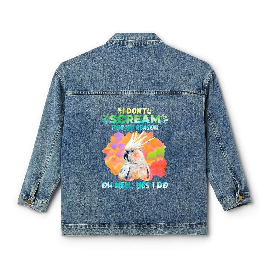 Cockatoos I don't Scream for no Reason Parrot love Classic Women's Denim Jackets