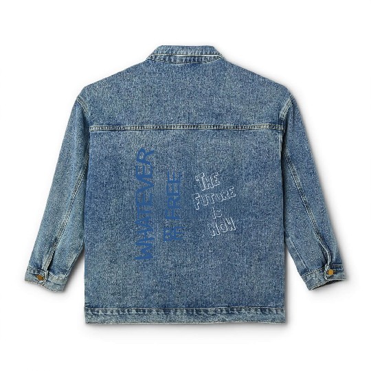 Whatever be free the future is now Classic Women's Denim Jackets