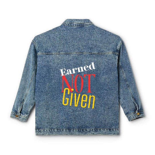 Earned not given Classic Women's Denim Jackets