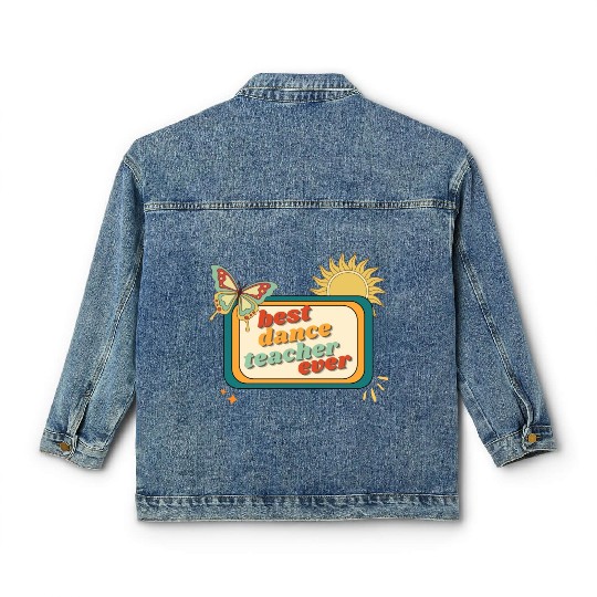 Teacher Appreciation, best dance teacher ever Classic Women's Denim Jackets
