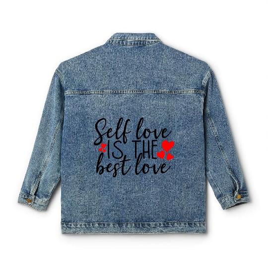 Self Love Is The Best Love Classic Women's Denim Jackets