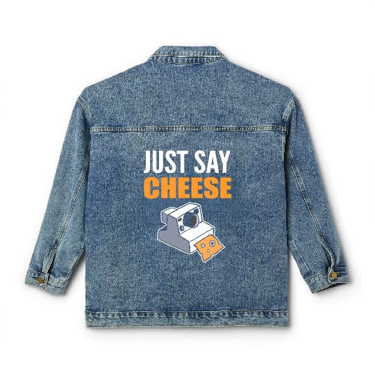 Just Say Cheese Street Photographer Gift Classic Women's Denim Jackets